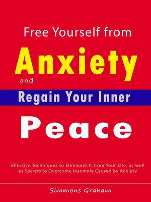 cover image of Free Yourself from Anxiety and Regain Your Inner Peace
